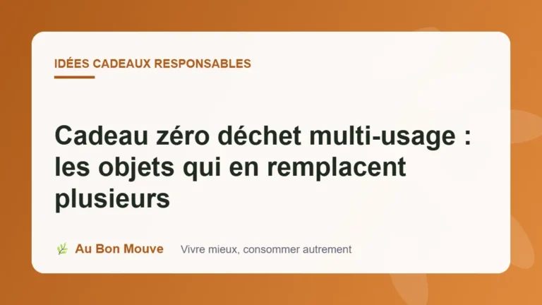 Cadeau zéro déchet multi-usage : les objets qui en remplacent plusieurs