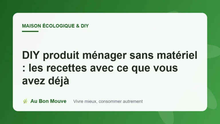 DIY produit ménager sans matériel : les recettes avec ce que vous avez déjà