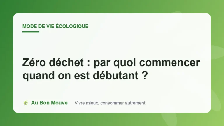 Zéro déchet : par quoi commencer quand on est débutant ?